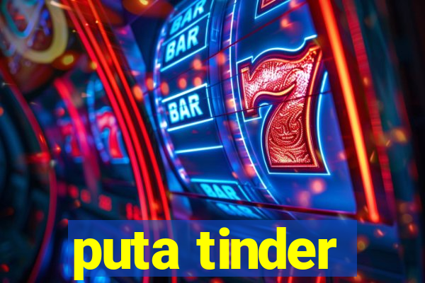 puta tinder